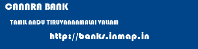 CANARA BANK  TAMIL NADU TIRUVANNAMALAI VALLAM   banks information 